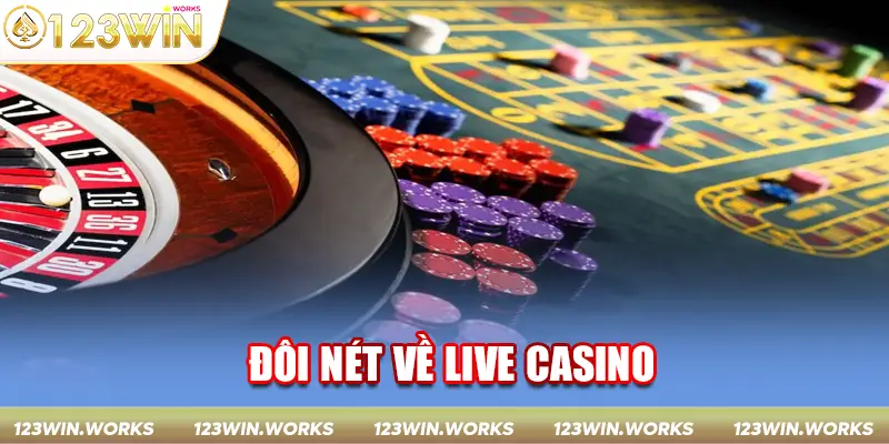 Đôi nét về Live Casino